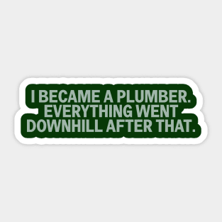 Humorous Plumbing Sticker